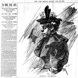 The New York Herald, 28 luglio 1895: Grazie alla campagna promossa da Cora, l’ufficio del Governatore di New York venne inondato di lettere, telegrammi e petizioni in favore di Maria. Leggiamo che nella storia criminale di New York e di tutti gli Stati Uniti non esiste un caso simile a quello di Maria Barbella, che ha visto la mobilitazione di cittadini e cittadine provenienti da ogni classe sociale e da ogni angolo del paese.